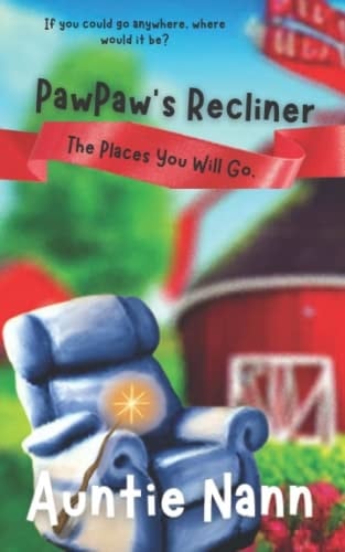 Pawpaw's Recliner The Places You Will Go