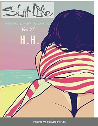 Match, Cinder & Spark, Volume 6 SlutLife