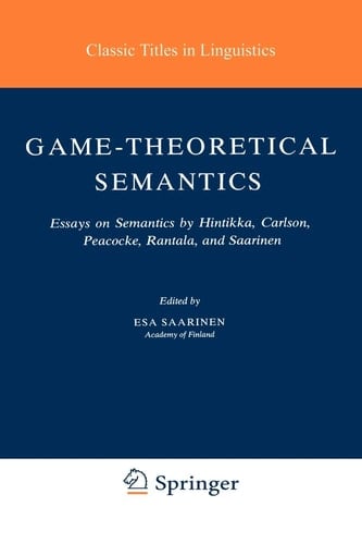 Game-Theoretical Semantics Essays on Semantics by Hintikka, Carlson, Peacocke, Rantala and Saarinen