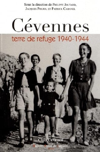 Cévennes, terre de refuge 1940-1944