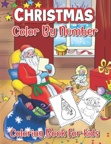 Christmas Color By Number Coloring Book For Kids: Christmas Fun Kid Workbook Game For Learning, Santa Claus Coloring, Dot To Dot, Mazes, Word Search and More!