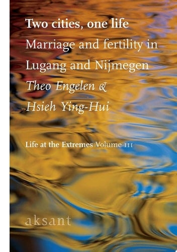 Two Cities, One Life Marriage and Fertility in Lugang and Nijmegen