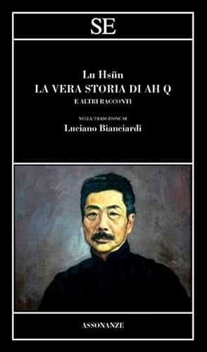 La vera storia di Ah Q e altri racconti