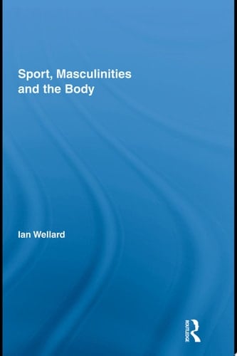 Sport, Masculinities and the Body