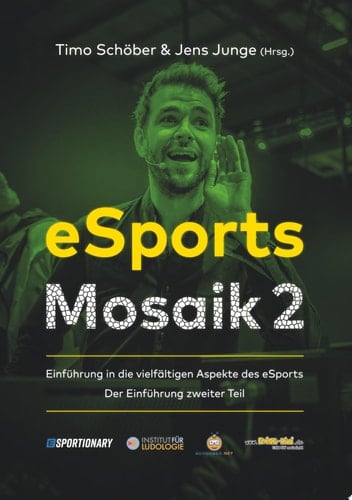 eSports Mosaik 2 Einführung in die vielfältigen Aspekte des eSports - zweiter Teil