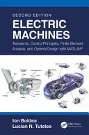 Electric Machines Transients, Control Principles, Finite Element Analysis and Optimal Design with MATLAB