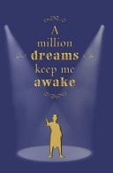 A Million Dreams Keep Me Awake Blank Journal and Motion Picture Quote