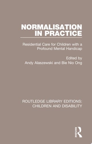 Normalisation in Practice Residential Care for Children with a Profound Mental Handicap