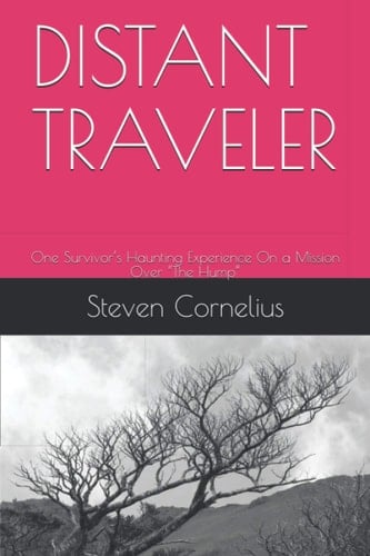 Distant Traveler One Survivor's Haunting Experience On a Mission Over The Hump