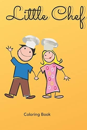 Little Chef Coloring Book: A Cooking Lovers Coloring Book for Kids Aged 3-8