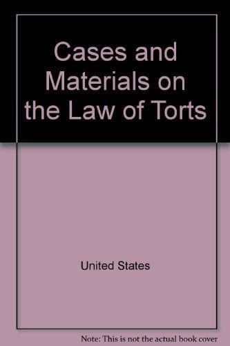 Cases and Materials on the Law of Torts (American Casebooks (Hardcover))