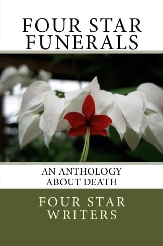 Four Star Funerals An Anthology about Death