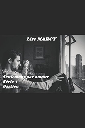 Seulement Par Amour Série 3 : Bastien