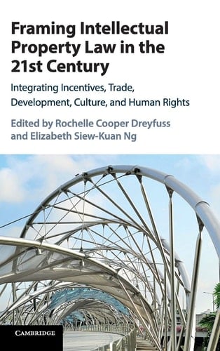 Framing Intellectual Property Law in the 21st Century Integrating Incentives, Trade, Development, Culture, and Human Rights
