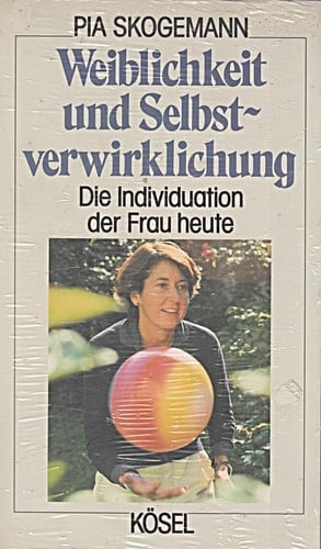 Weiblichkeit und Selbstverwirklichung die Individuation der Frau heute
