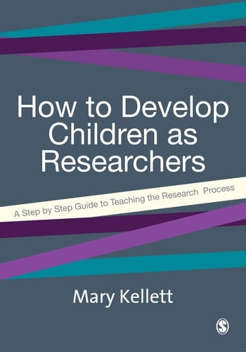 How to Develop Children as Researchers A Step by Step Guide to Teaching the Research Process