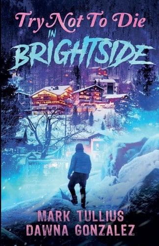 Try Not to Die In Brightside: An Interactive Adventure