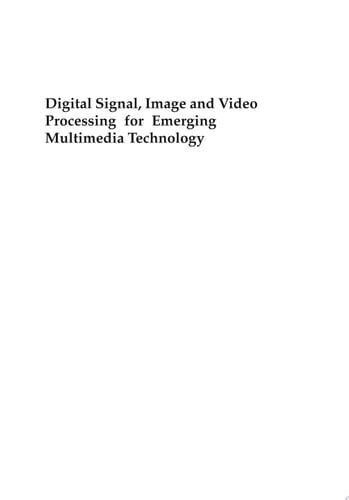 Digital Signal, Image and Video Processing for Emerging Multimedia Technology