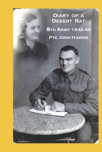 Diary of a 'Desert Rat' 8th Army 1942-44