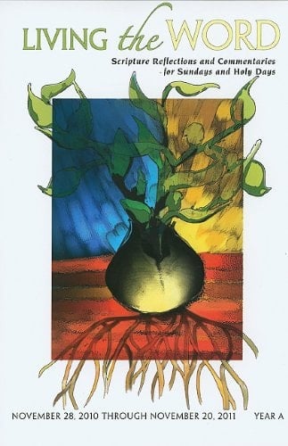 Living the Word, Year A Scripture Reflections and Commentaries for Sundays and Holy Days