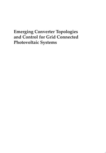 Emerging Converter Topologies and Control for Grid Connected Photovoltaic Systems