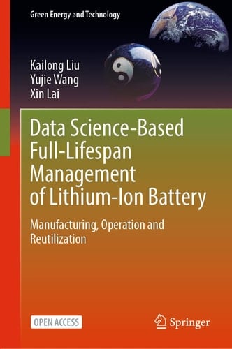 Data Science-Based Full-Lifespan Management of Lithium-Ion Battery Manufacturing, Operation and Reutilization