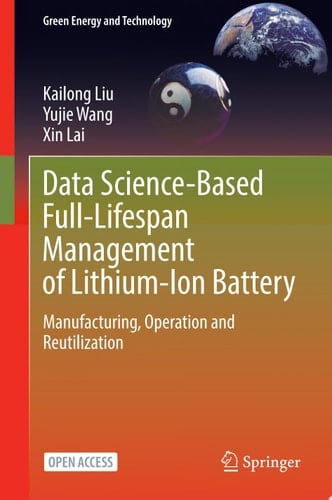 Data Science-Based Full-Lifespan Management of Lithium-Ion Battery Manufacturing, Operation and Reutilization