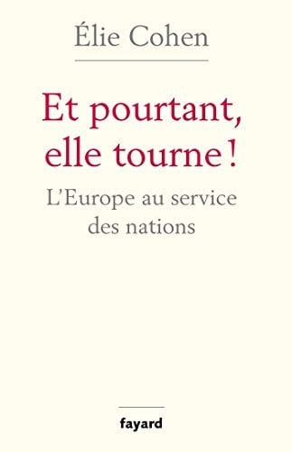 Et pourtant, elle tourne !: L'Europe au service des nations