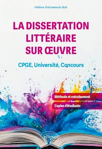La dissertation littéraire sur oeuvre CPGE, Université, Concours