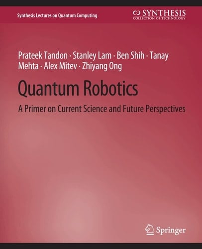 Quantum Robotics A Primer on Current Science and Future Perspectives