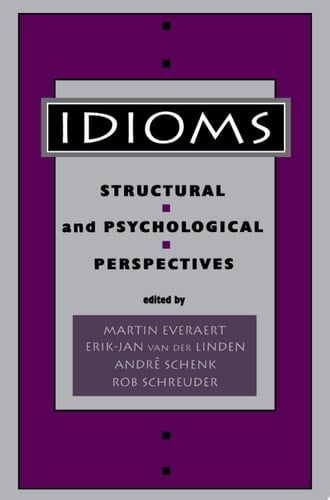 Idioms Structural and Psychological Perspectives