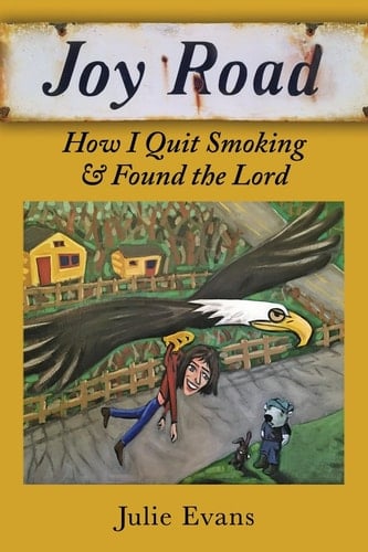 Joy Road How I Quit Smoking & Found the Lord