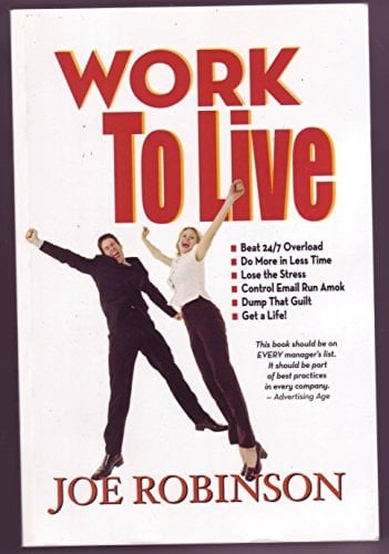 Work to Live the Guide to Getting Things Done