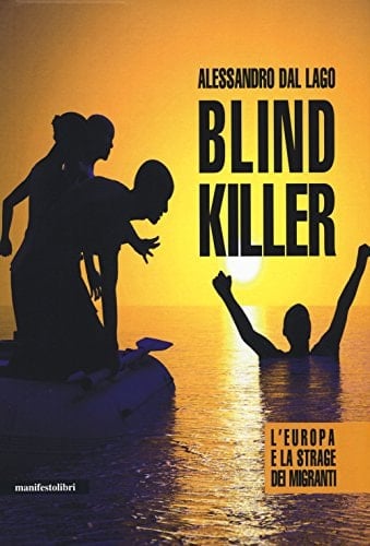 Blind killer l'Europa e la strage dei migranti