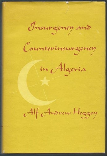 Insurgency and counterinsurgency in Algeria (Indiana University international studies)