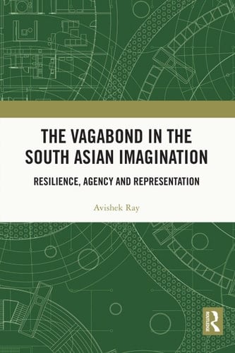 The Vagabond in the South Asian Imagination