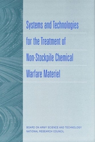 Systems and Technologies for the Treatment of Non-Stockpile Chemical Warfare Materiel