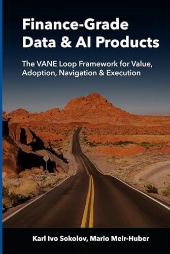 Finance-Grade Data & AI Products - The VANE Loop Framework for Value, Adoption, Navigation & Execution