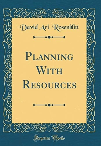 Planning with Resources (Classic Reprint)