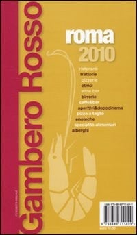Roma del Gambero Rosso 2010-Lazio. La guida per il turista curioso e goloso