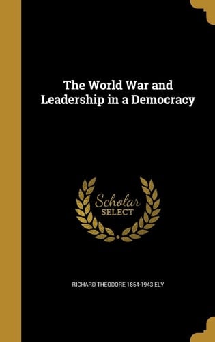 The World War and Leadership in a Democracy