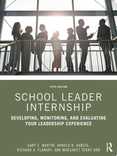 School Leader Internship Developing, Monitoring, and Evaluating Your Leadership Experience