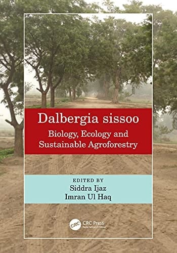 Dalbergia sissoo: Biology, Ecology and Sustainable Agroforestry