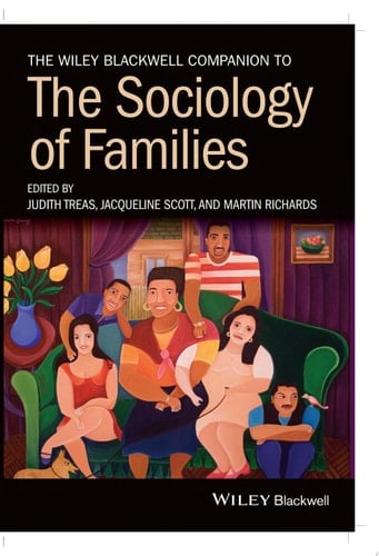 The Wiley Blackwell Companion to the Sociology of Families