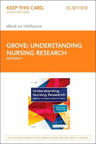 Understanding Nursing Research Elsevier Ebook on VitalSource (Retail Access Card): Building an Evidence-Based Practice