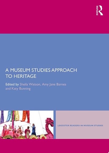 A Museum Studies Approach to Heritage