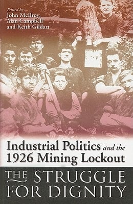 Industrial Politics and the 1926 Mining Lockout The Struggle for Dignity