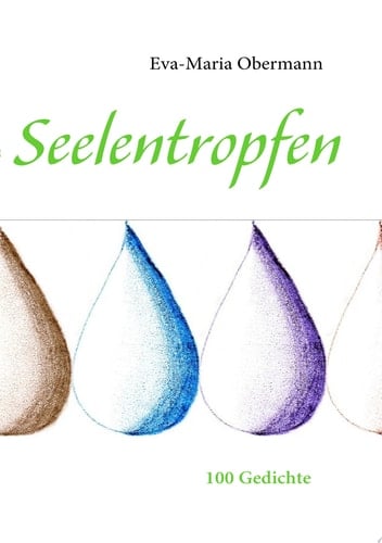 Seelentropfen 100 Gedichte