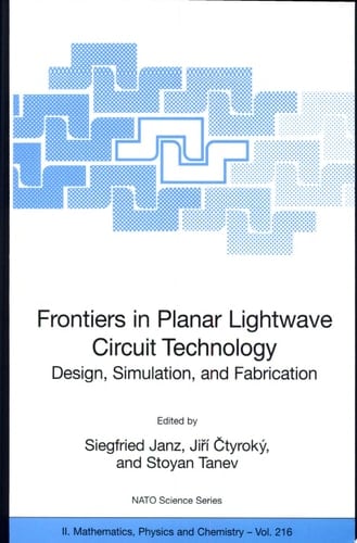 Frontiers in Planar Lightwave Circuit Technology Design, Simulation, and Fabrication