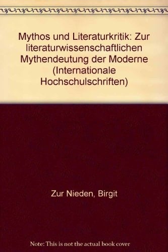 Mythos und Literaturkritik : zur literaturwissenschaftlichen Mythendeutung der Moderne